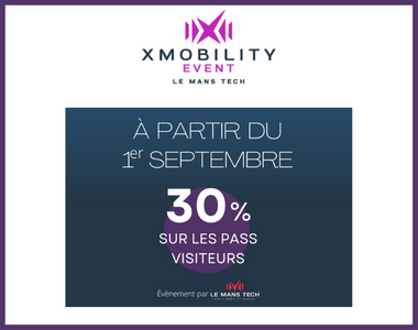 XMOBILITY LE MANS : « Nouvelles Mobilités et Energies : Disruption et Impact »